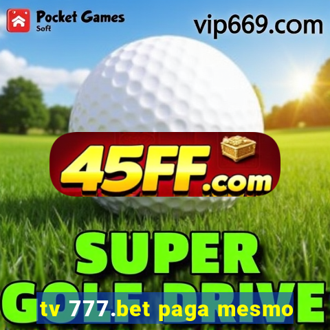 tv 777.bet paga mesmo